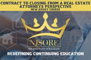 NJSORE: Contract to Closing From A Real Estate Attorneys Perspective