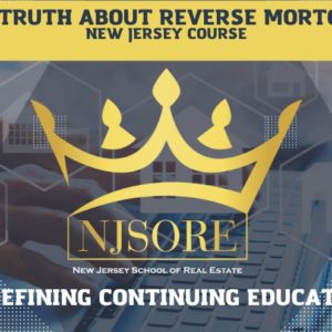NJSORE: Real Truth About Reverse Mortgages