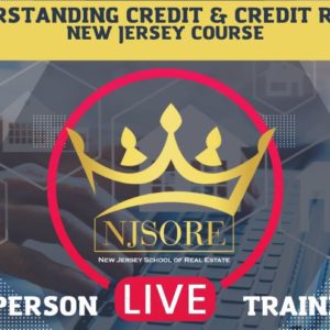 IN PERSON TRAINING: Understanding Credit & Credit Repair NJSORE