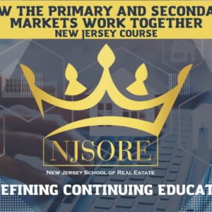 NJSORE: How The Primary & Secondary Mortgage Markets Work Together