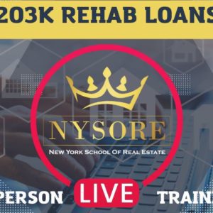 IN PERSON TRAINING: Selling Fixer-Uppers Using 203(k) Loans