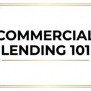 IN PERSON TRAINING: Commercial Lending 101