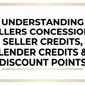 IN PERSON TRAINING: Understanding Sellers Concessions, Seller Credits, Lender Credits & Discount Points