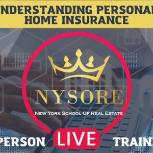 IN PERSON TRAINING: Understanding Personal Home Insurance