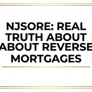 NJSORE: Real Truth About Reverse Mortgages