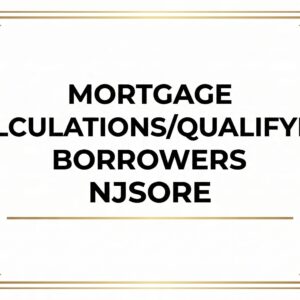 IN PERSON TRAINING: Mortgage Calculations/Qualifying Borrowers NJSORE