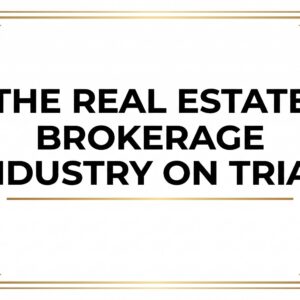 The Real Estate Brokerage Industry on Trial