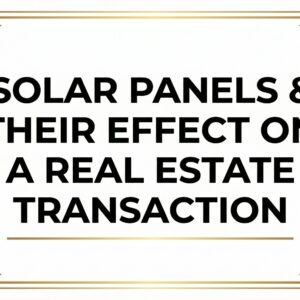 ZOOM: Solar Panels & Their Effect on a Real Estate Transaction